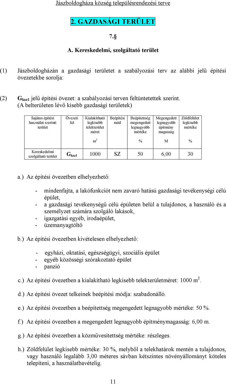 feltüntetettek szerint.