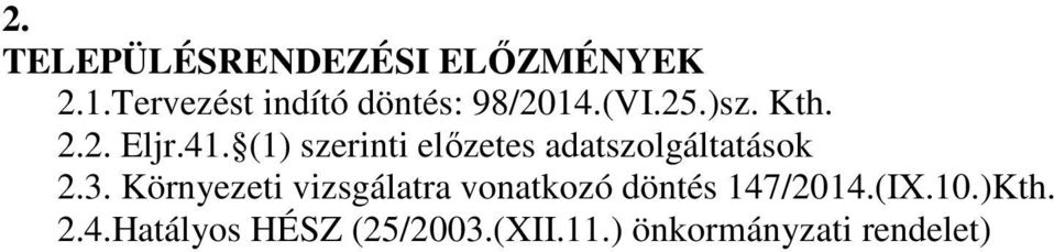 (1) szerinti előzetes adatszolgáltatások 2.3.