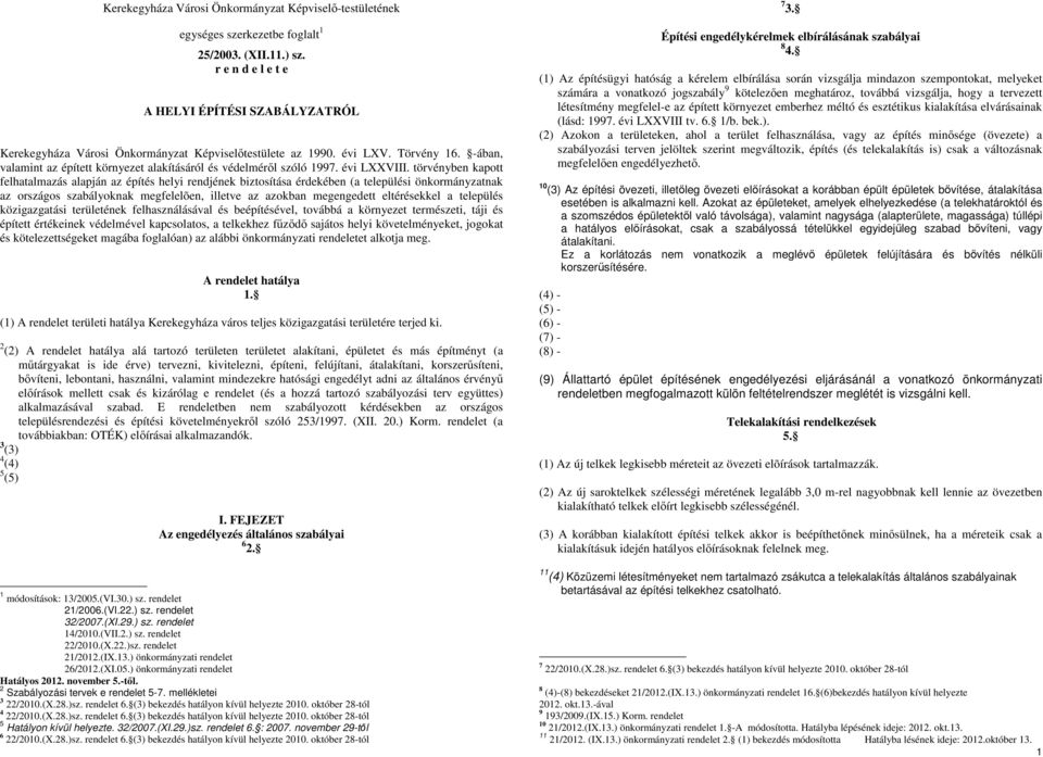-ában, valamint az épített környezet alakításáról és védelméről szóló 1997. évi LXXVIII.