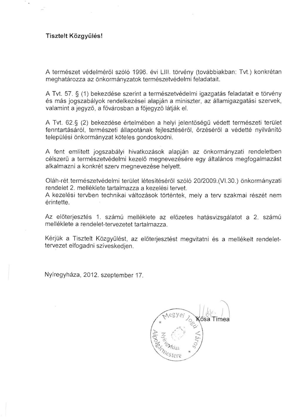 látják el. A Tvt. 62.