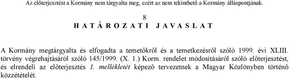 törvény végrehajtásáról szóló 145/1999. (X. 1.) Korm.