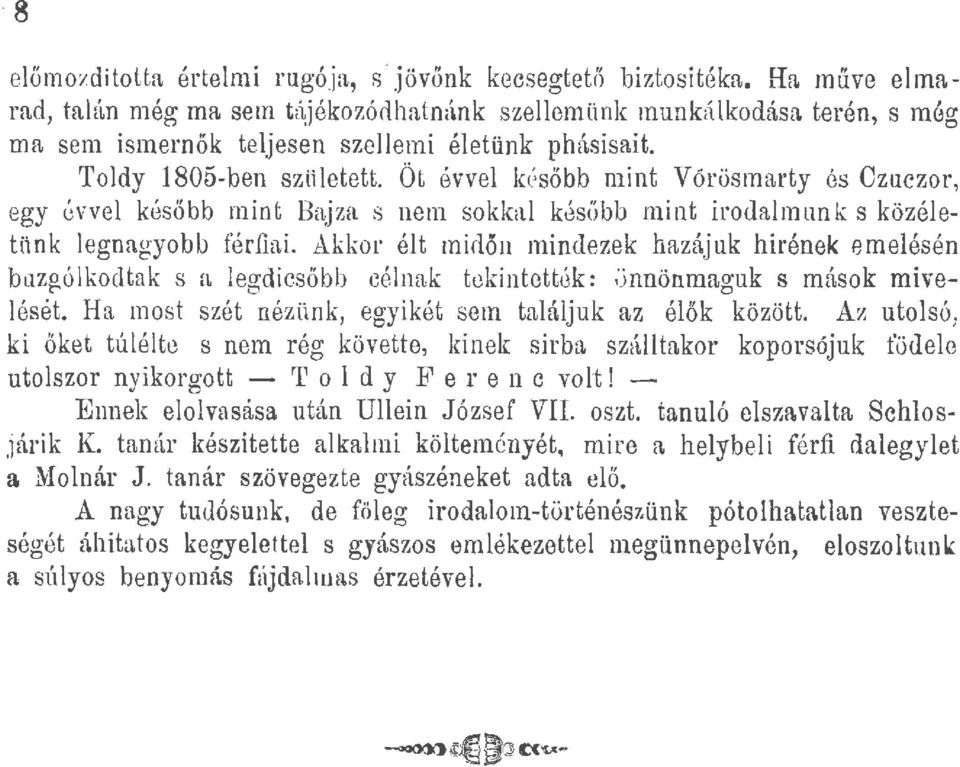 Öt évve k ésőbb mint Vörösmarty és Ozuczor, egy évve késő bb mint Bajza s nem sokka k~sőbb mint irodamun k s közéetönk egnagyobb férfirti.