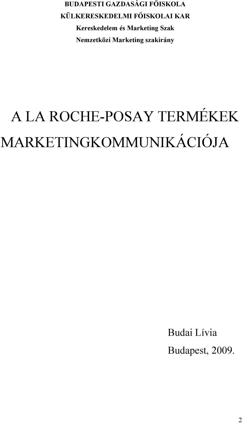 Nemzetközi Marketing szakirány A LA ROCHE-POSAY