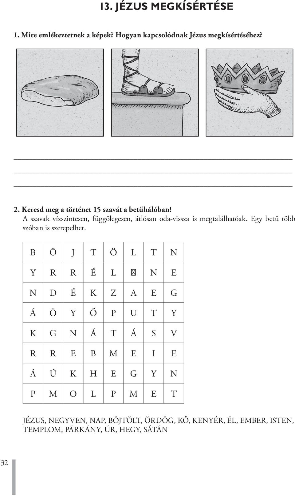 Egy betű több szóban is szerepelhet.