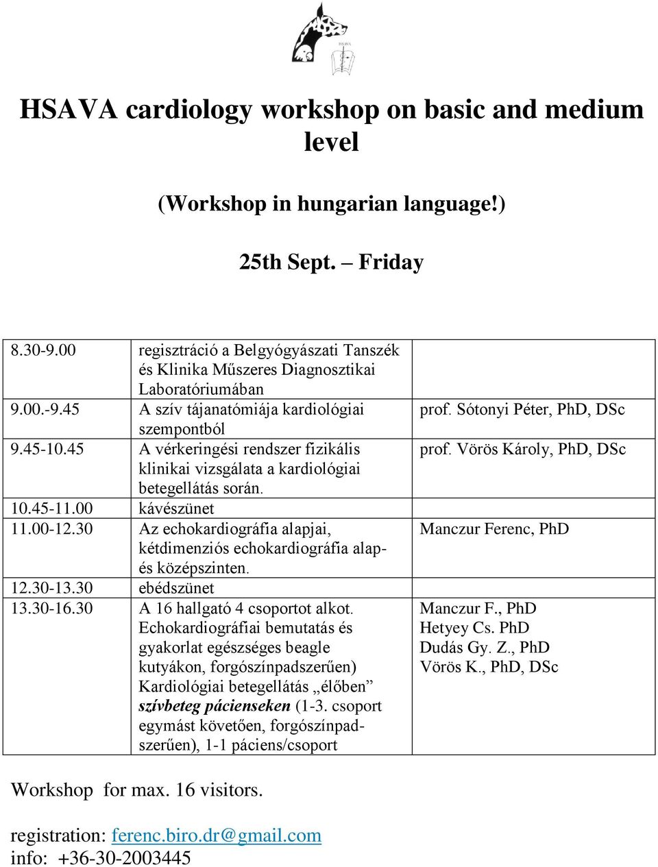 45 A vérkeringési rendszer fizikális klinikai vizsgálata a kardiológiai betegellátás során. 10.45-11.00 kávészünet 11.00-12.