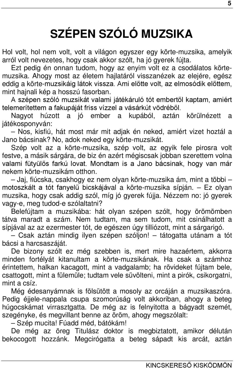 Ami előtte volt, az elmosódik előttem, mint hajnali kép a hosszú fasorban.