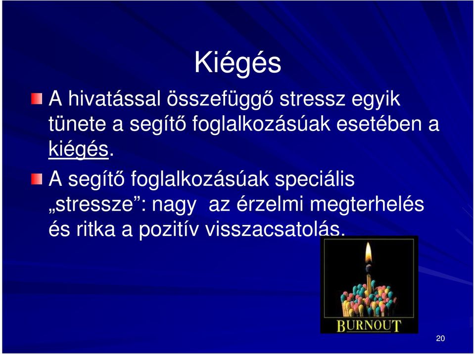 A segítő foglalkozásúak speciális stressze : nagy