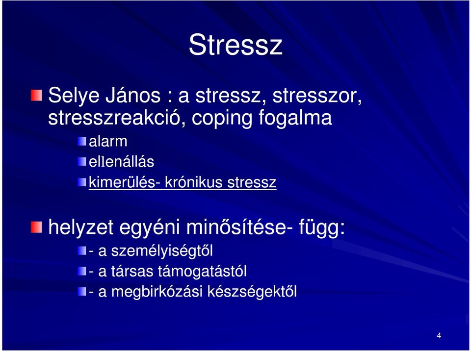 kimerülés- krónikus stressz helyzet egyéni minősítése-