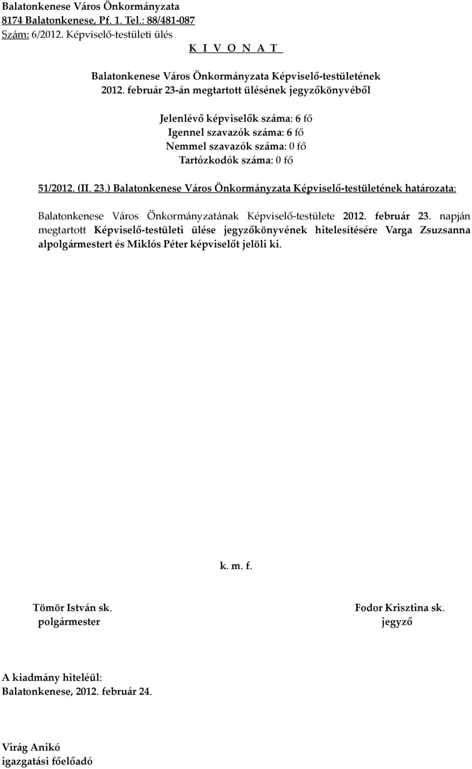 ) határozata: Balatonkenese Város Önkormányzatának Képviselő-testülete 2012.