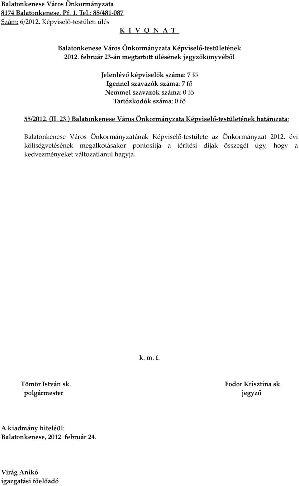 ) határozata: Balatonkenese Város Önkormányzatának Képviselő-testülete