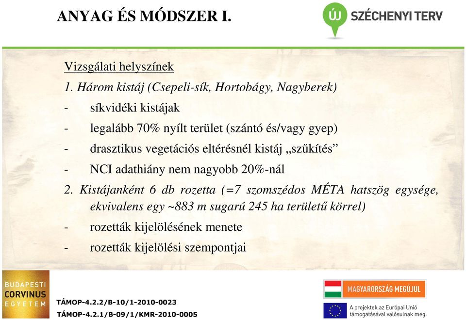 drasztikus vegetációs eltérésnél kistáj szűkítés NCI adathiány nem nagyobb 20%nál 2.