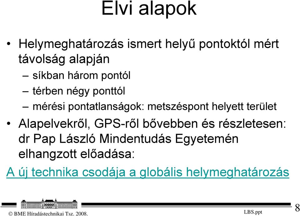 helyett terület Alapelvekről, GPS-ről bővebben és részletesen: dr Pap László