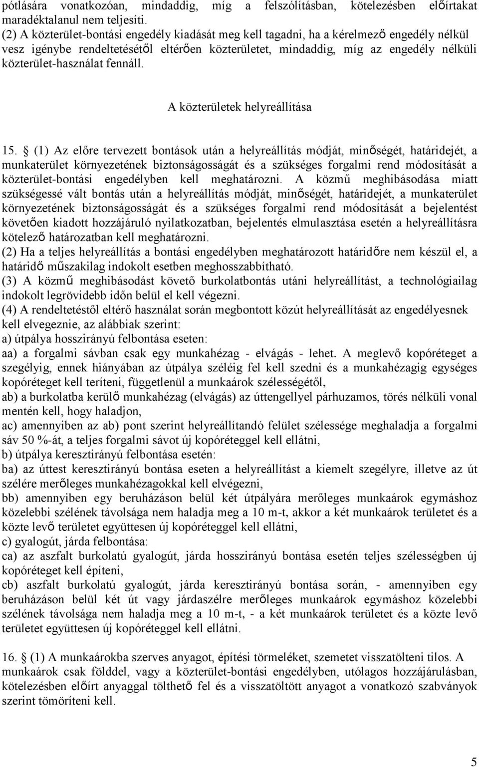 fennáll. A közterületek helyreállítása 15.
