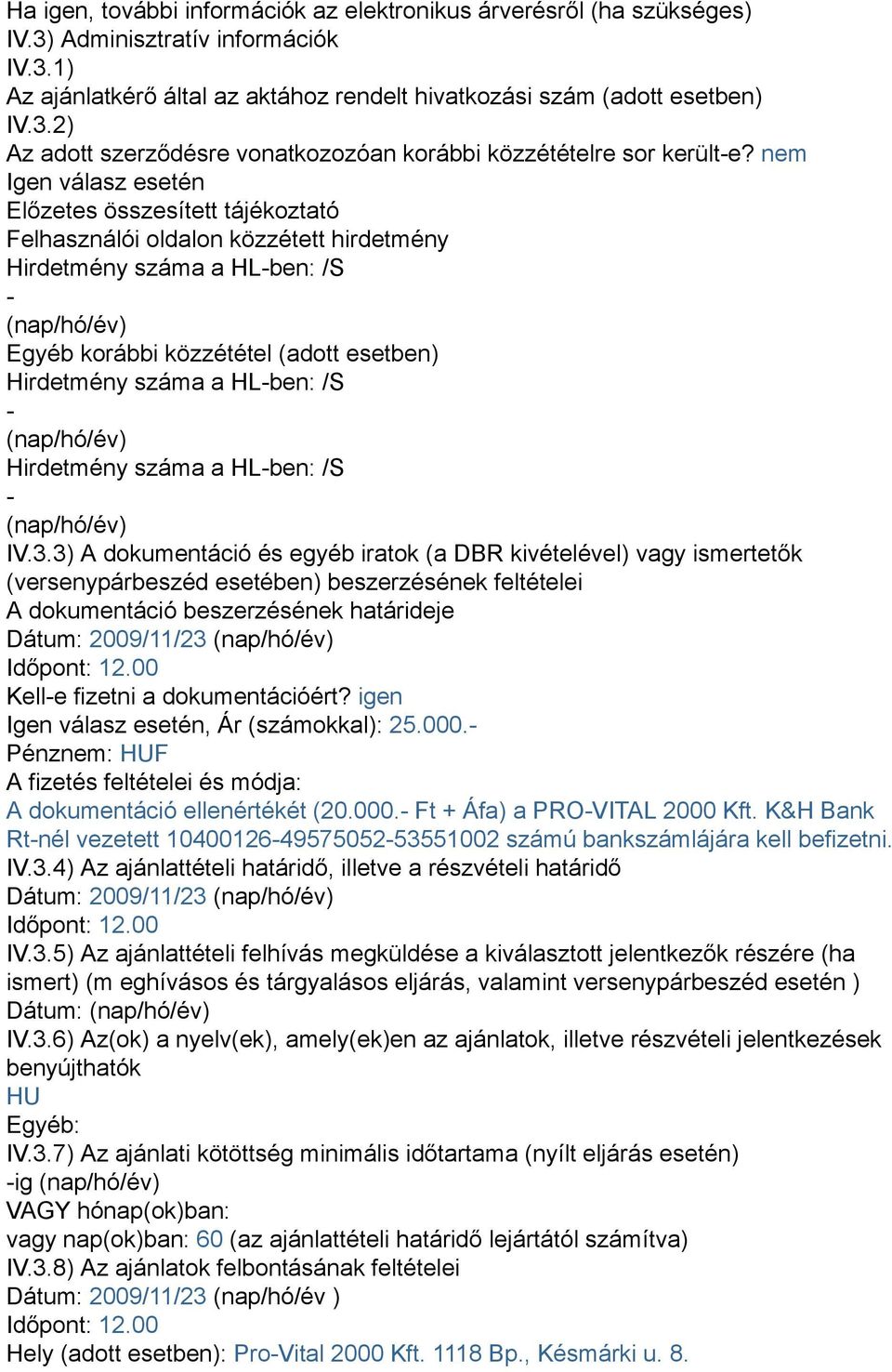 HL-ben: /S - (nap/hó/év) Hirdetmény száma a HL-ben: /S - (nap/hó/év) IV.3.