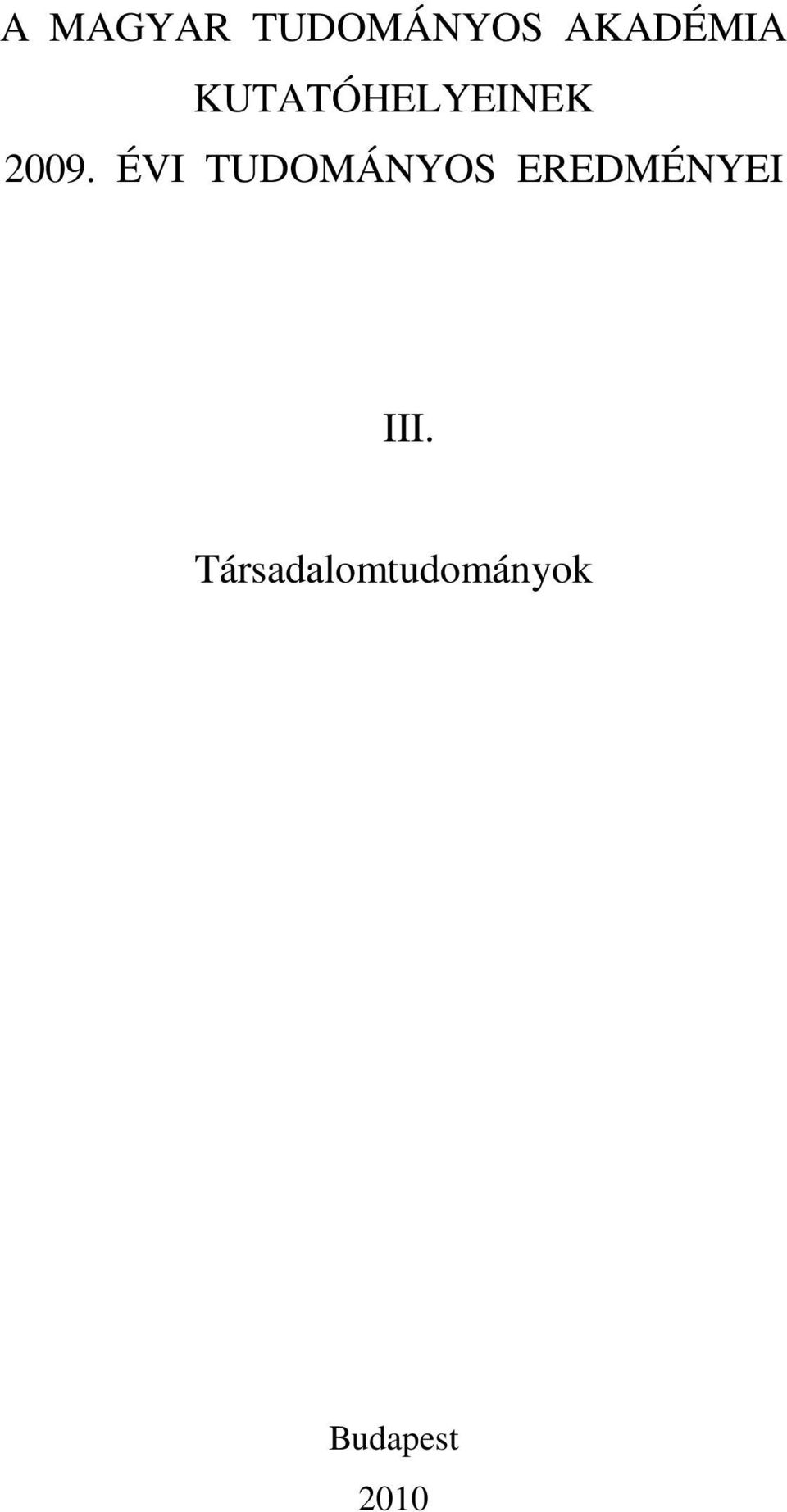 ÉVI TUDOMÁNYOS EREDMÉNYEI