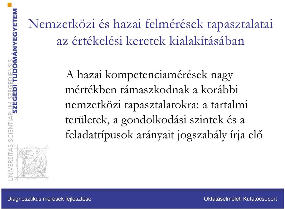 támaszkodnak a korábbi nemzetközi tapasztalatokra: a tartalmi