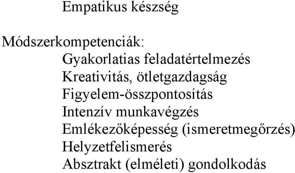 Figyelem-összpontosítás Intenzív munkavégzés