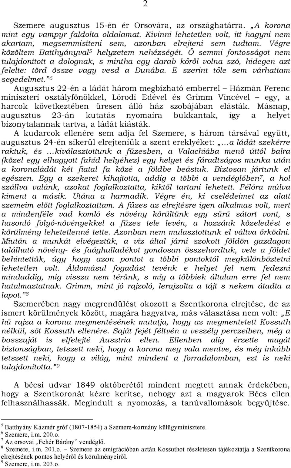 E szerint tőle sem várhattam segedelmet.