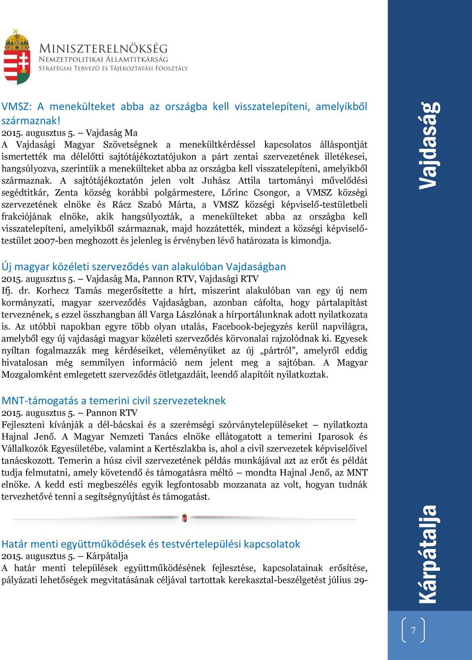 szerintük a menekülteket abba az országba kell visszatelepíteni, amelyikből származnak.