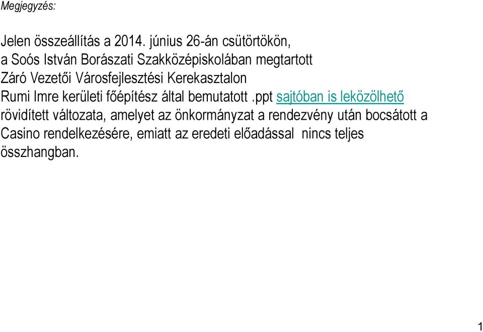 Városfejlesztési Kerekasztalon Rumi Imre kerületi főépítész által bemutatott.