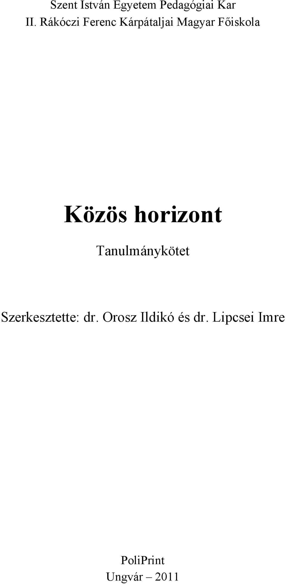 Rákóczi Ferenc Kárpátaljai Magyar Főiskola Közös