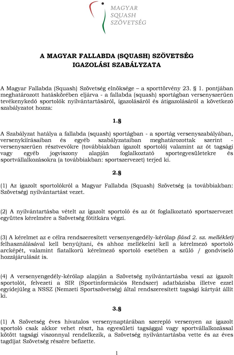 A MAGYAR FALLABDA (SQUASH) SZÖVETSÉG IGAZOLÁSI SZABÁLYZATA - PDF Ingyenes  letöltés