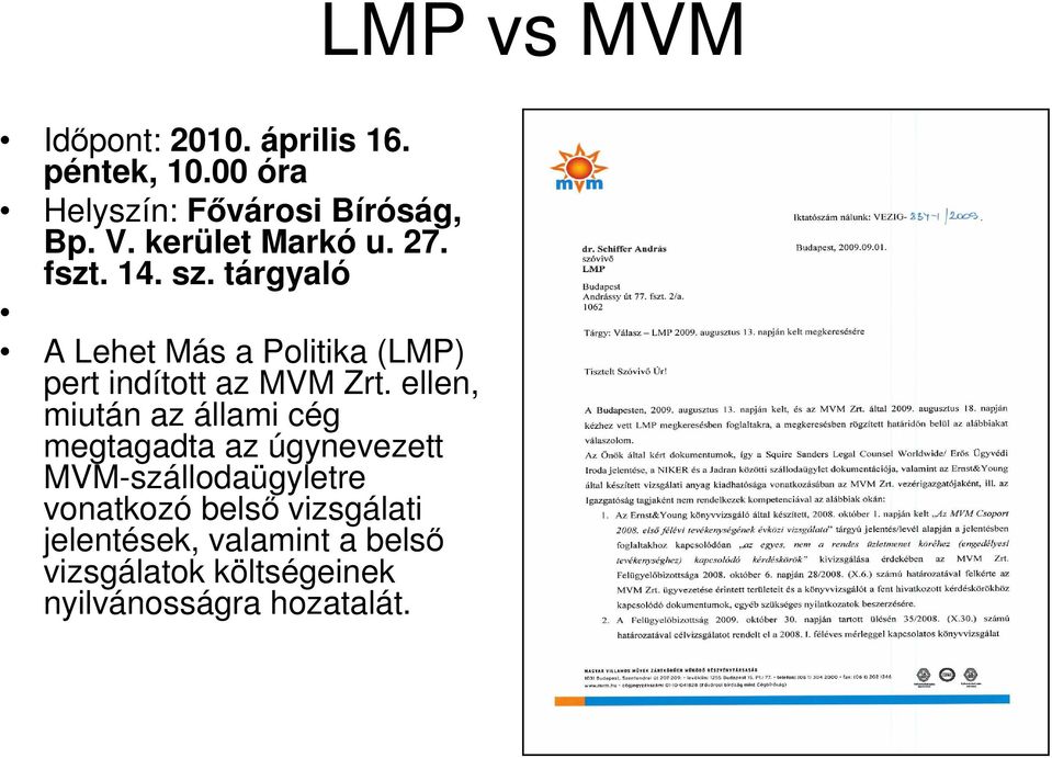 tárgyaló A Lehet Más a Politika (LMP) pert indított az MVM Zrt.