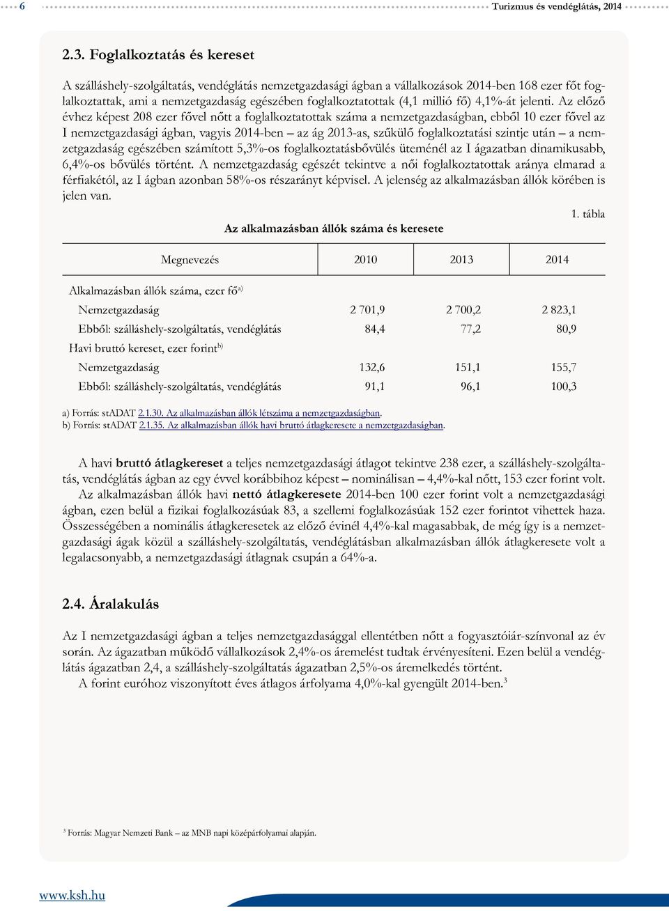 millió fő) 4,1%-át jelenti.