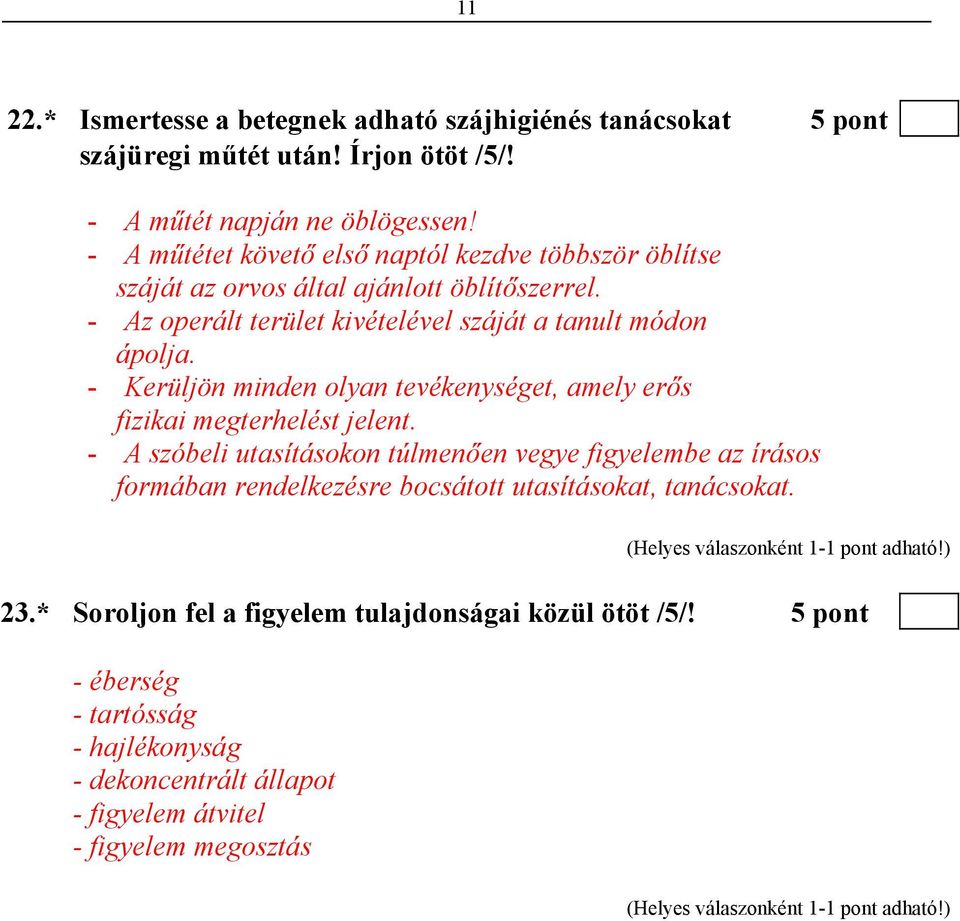 - Kerüljön minden olyan tevékenységet, amely erős fizikai megterhelést jelent.