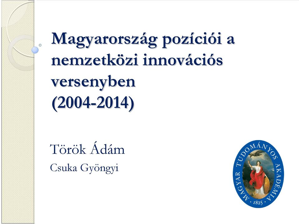 ciós versenyben (2004-2014)