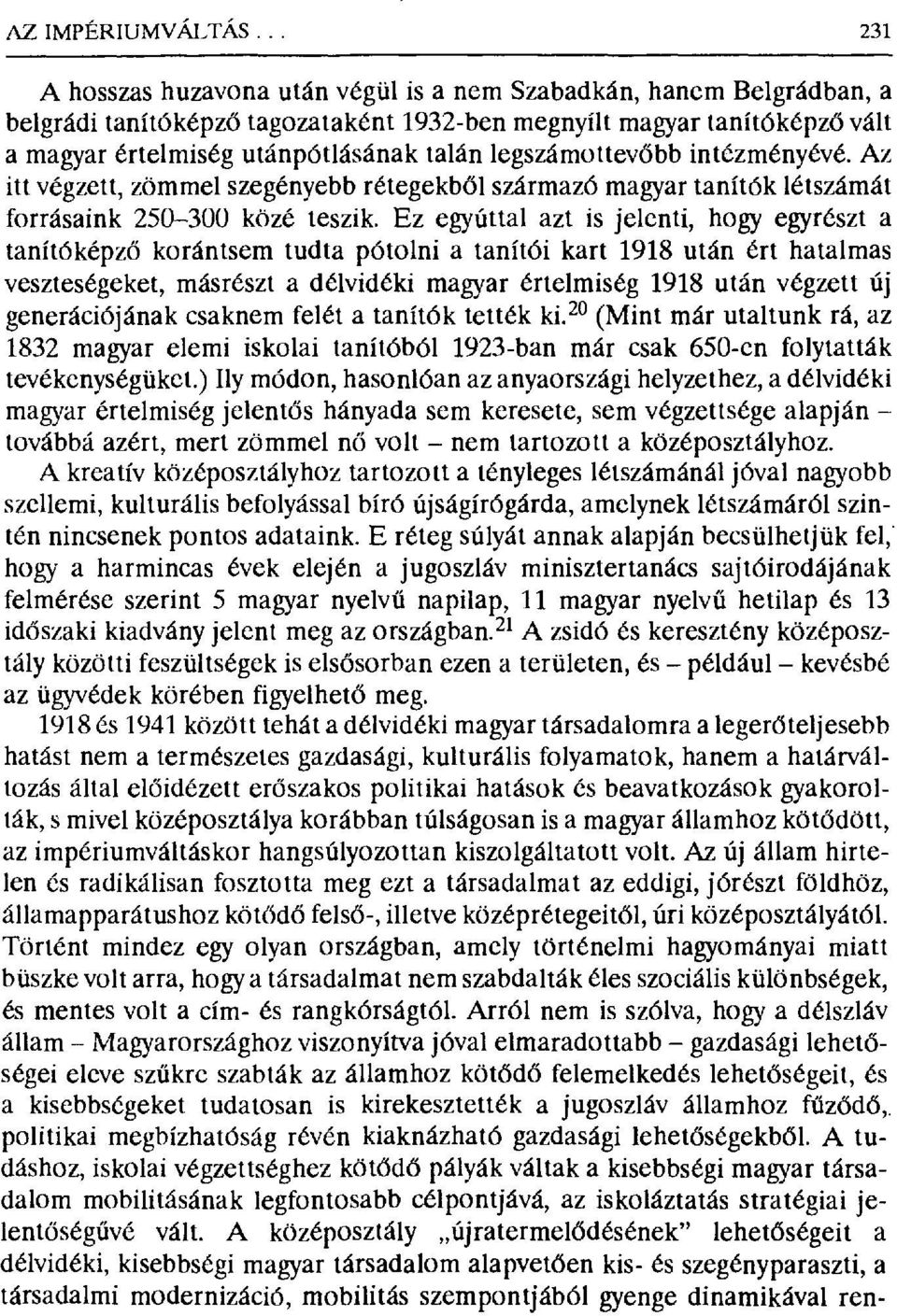 legszámottev őbb intézményévé. Az itt végzett, zömmel szegényebb rétegekb ől származó magyar tanítók létszámát forrásaink 250-300 közé teszik.