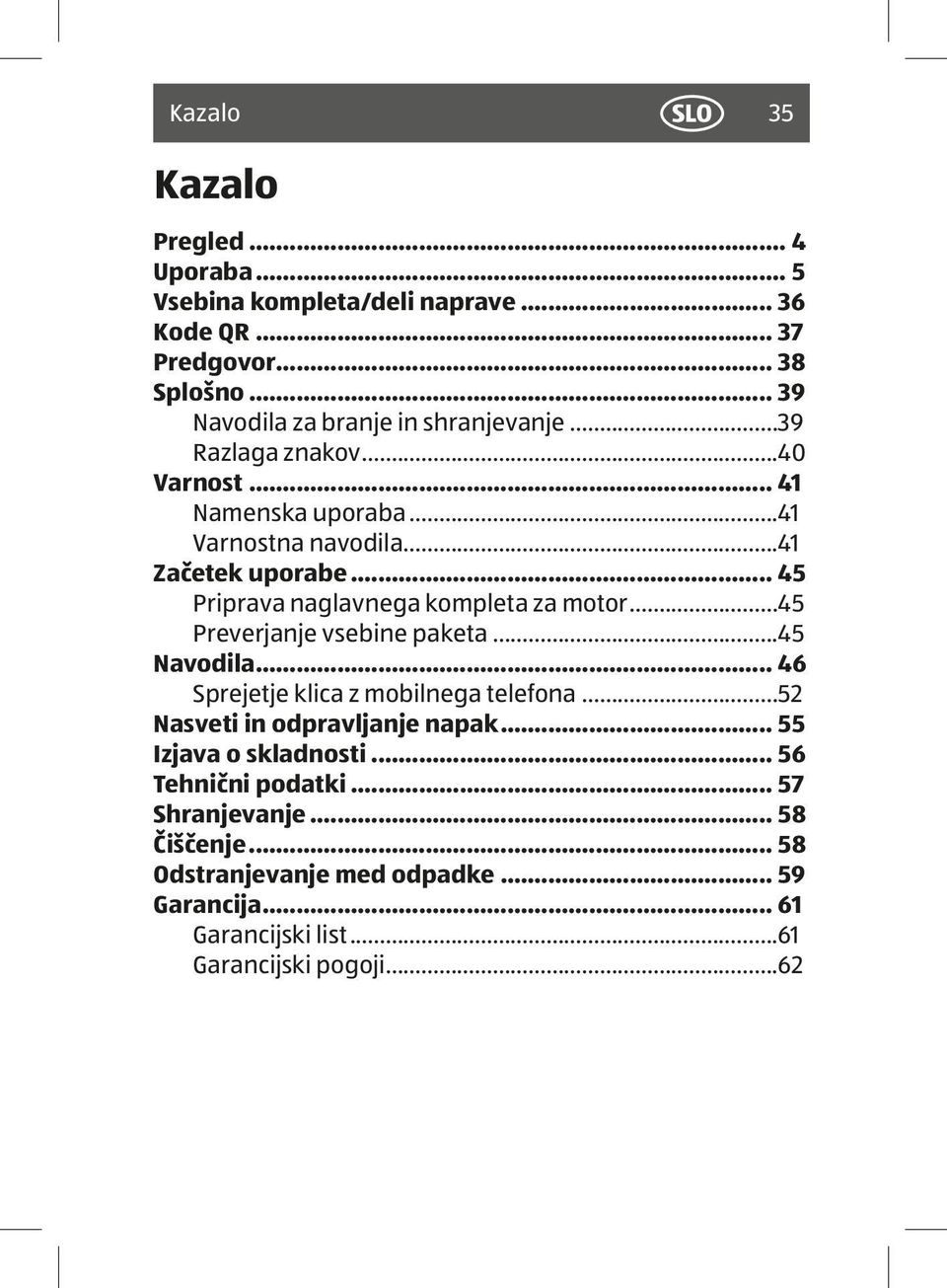 .. 45 Priprava naglavnega kompleta za motor...45 Preverjanje vsebine paketa...45 Navodila... 46 Sprejetje klica z mobilnega telefona.