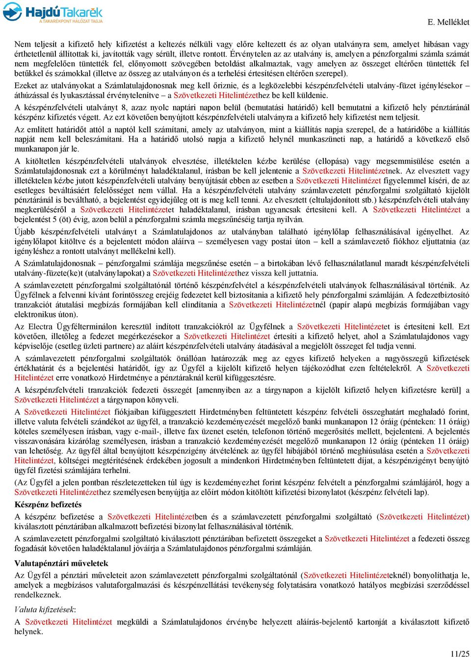 betűkkel és számokkal (illetve az összeg az utalványon és a terhelési értesítésen eltérően szerepel).