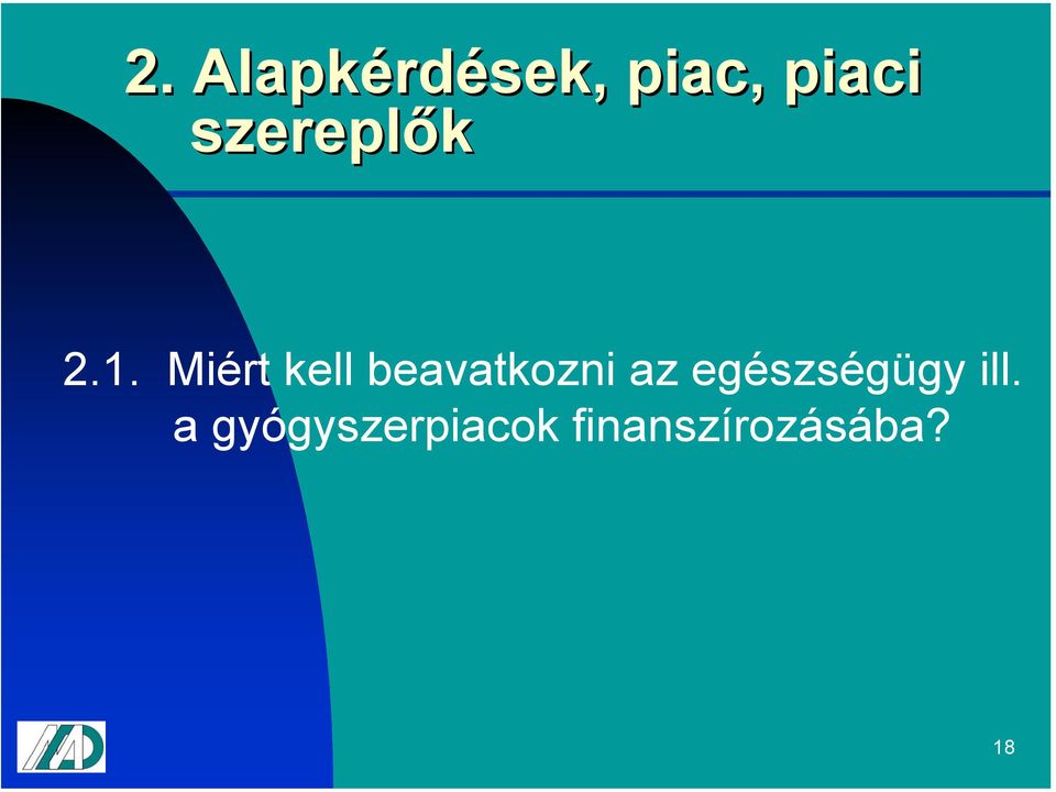 Miért kell beavatkozni az