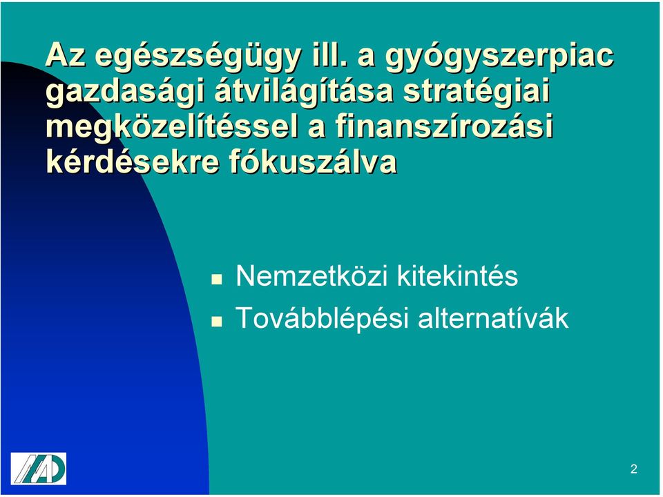 stratégiai megközelítéssel a finanszírozási