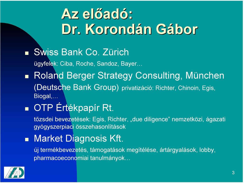 privatizáció: Richter, Chinoin, Egis, Biogal, OTP Értékpapír Rt.
