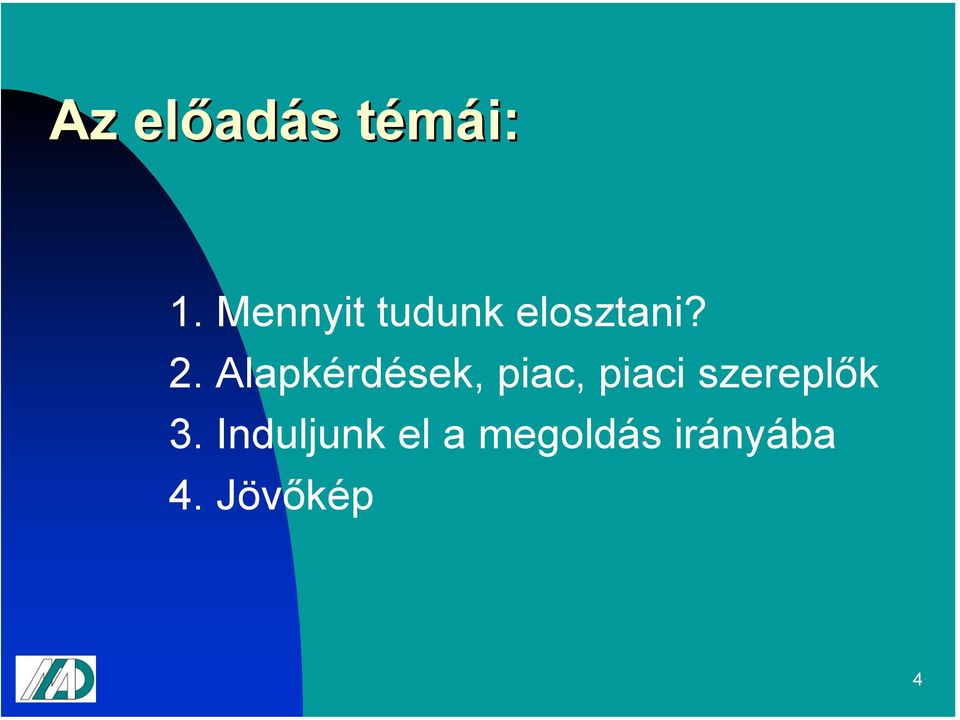 Alapkérdések, piac, piaci