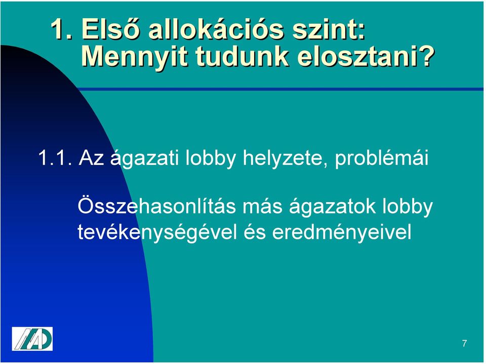 1. Az ágazati lobby helyzete, problémái