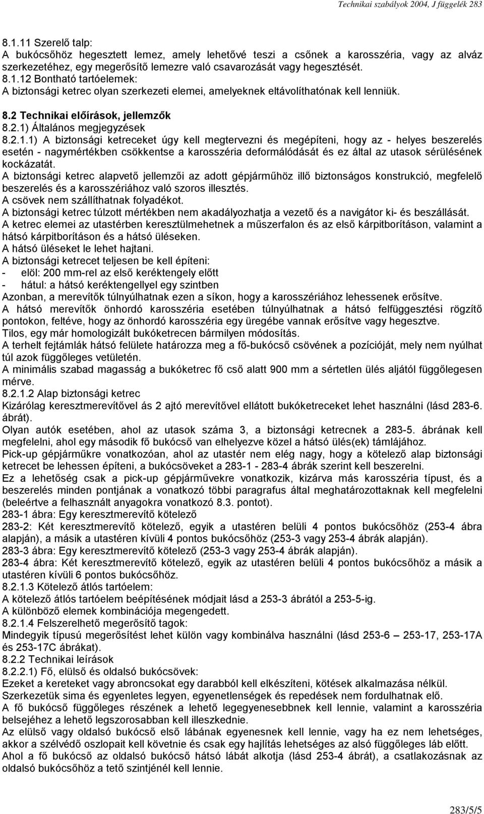 Általános megjegyzések 8.2.1.