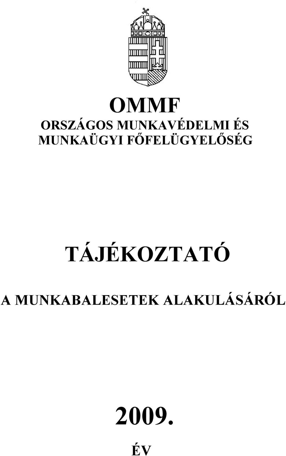 FŐFELÜGYELŐSÉG TÁJÉKOZTATÓ