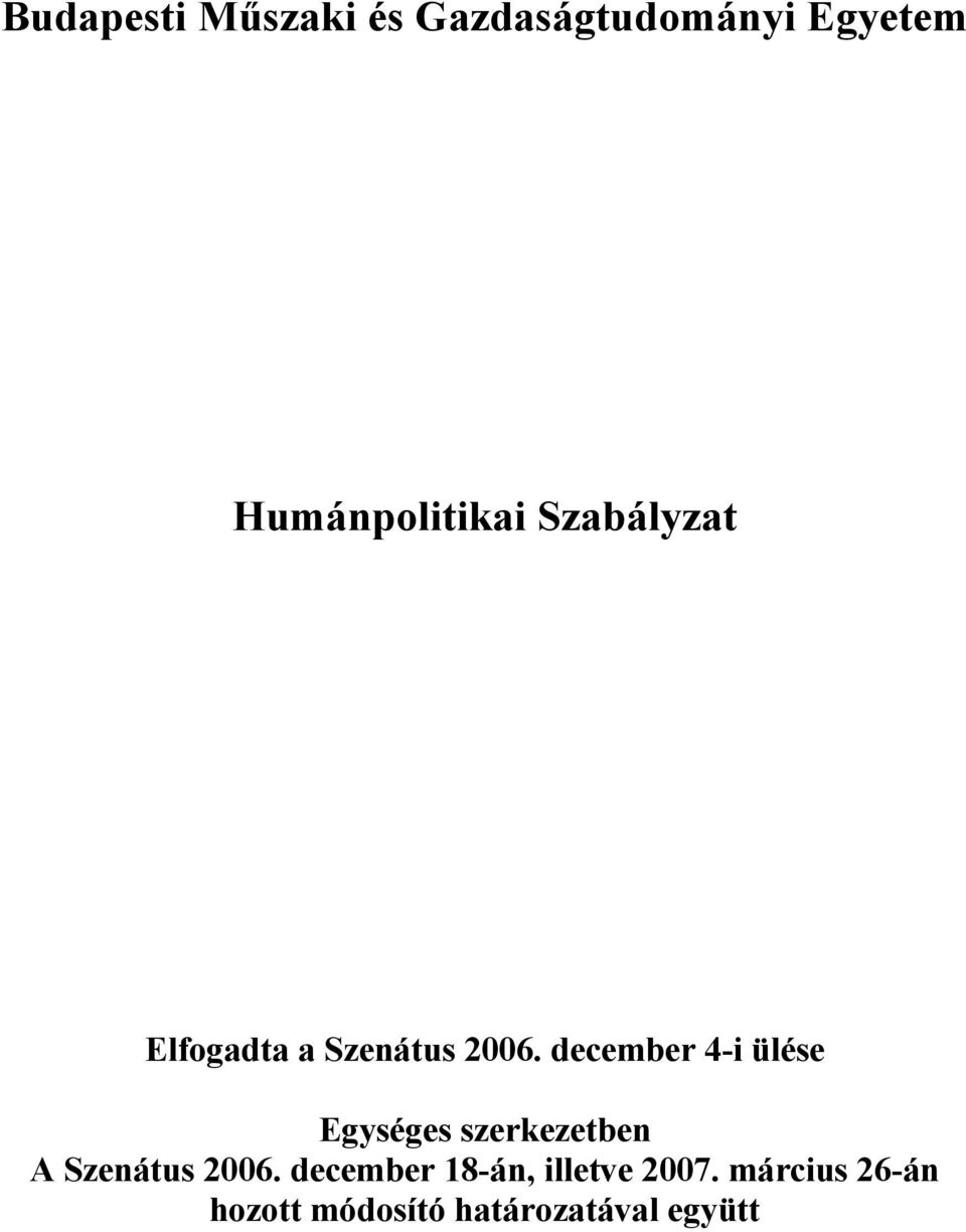 december 4-i ülése Egységes szerkezetben A Szenátus 2006.