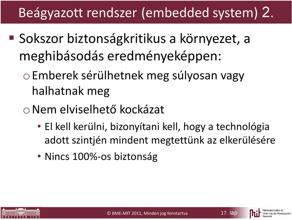 sérülhetnek meg súlyosan vagy halhatnak meg onem elviselhető kockázat El kell kerülni,