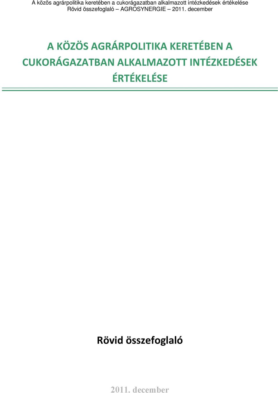 ALKALMAZOTT INTÉZKEDÉSEK