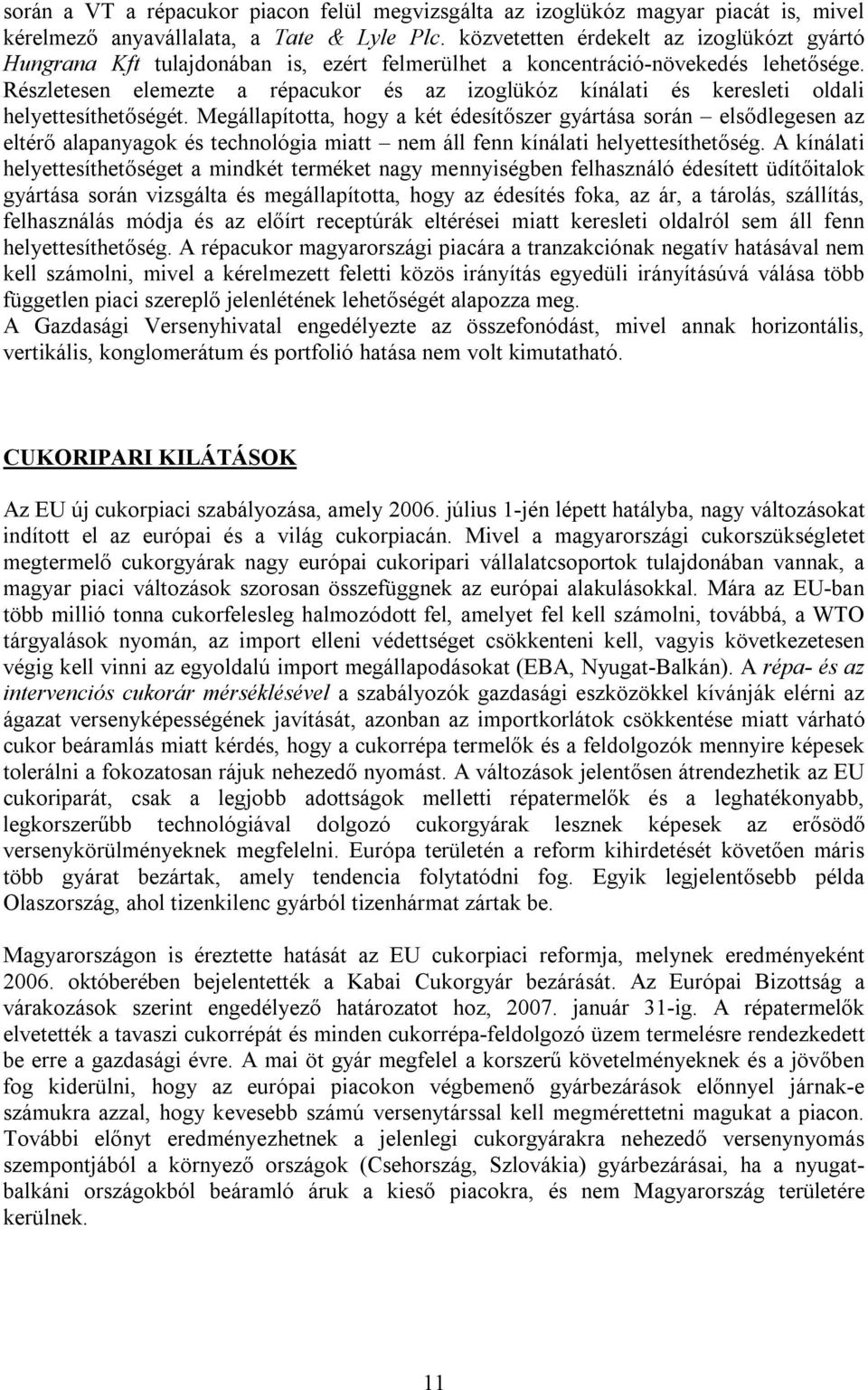 Részletesen elemezte a répacukor és az izoglükóz kínálati és keresleti oldali helyettesíthetőségét.