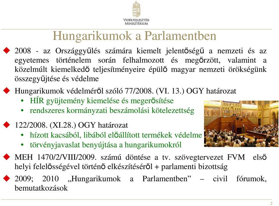 ) OGY határozat HÍR gyüjtemény kiemelése és megerősítése rendszeres kormányzati beszámolási kötelezettség 122/2008. (XI.28.