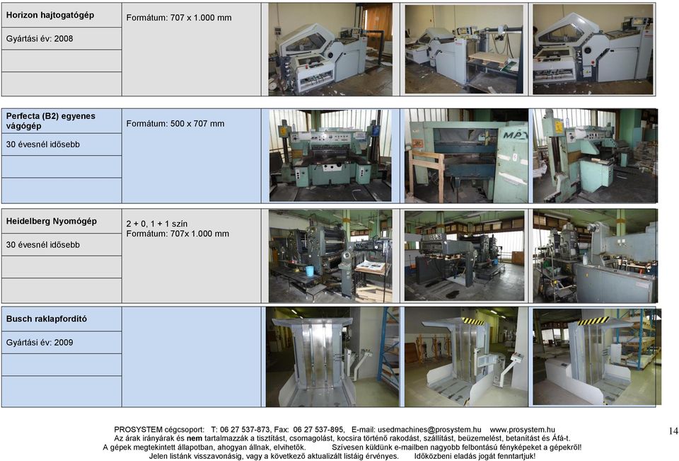500 x 707 mm 30 évesnél idősebb Heidelberg Nyomógép 30 évesnél