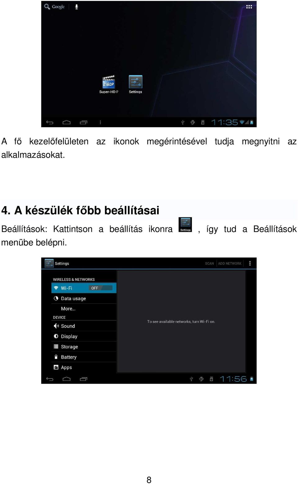 A készülék főbb beállításai Beállítások: