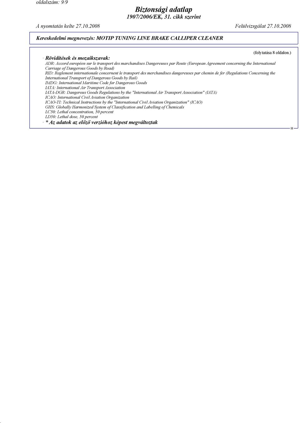 Reglement internationale concernent le transport des merchandises dangereuses par chemin de fer (Regulations Concerning the International Transport of Dangerous Goods by Rail) IMDG: International