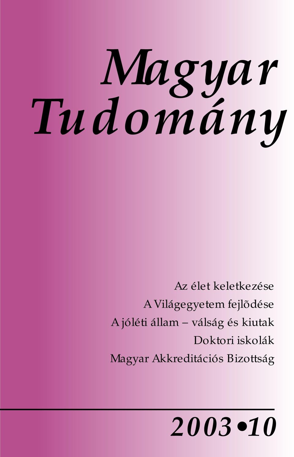 válság és kiutak Doktori iskolák
