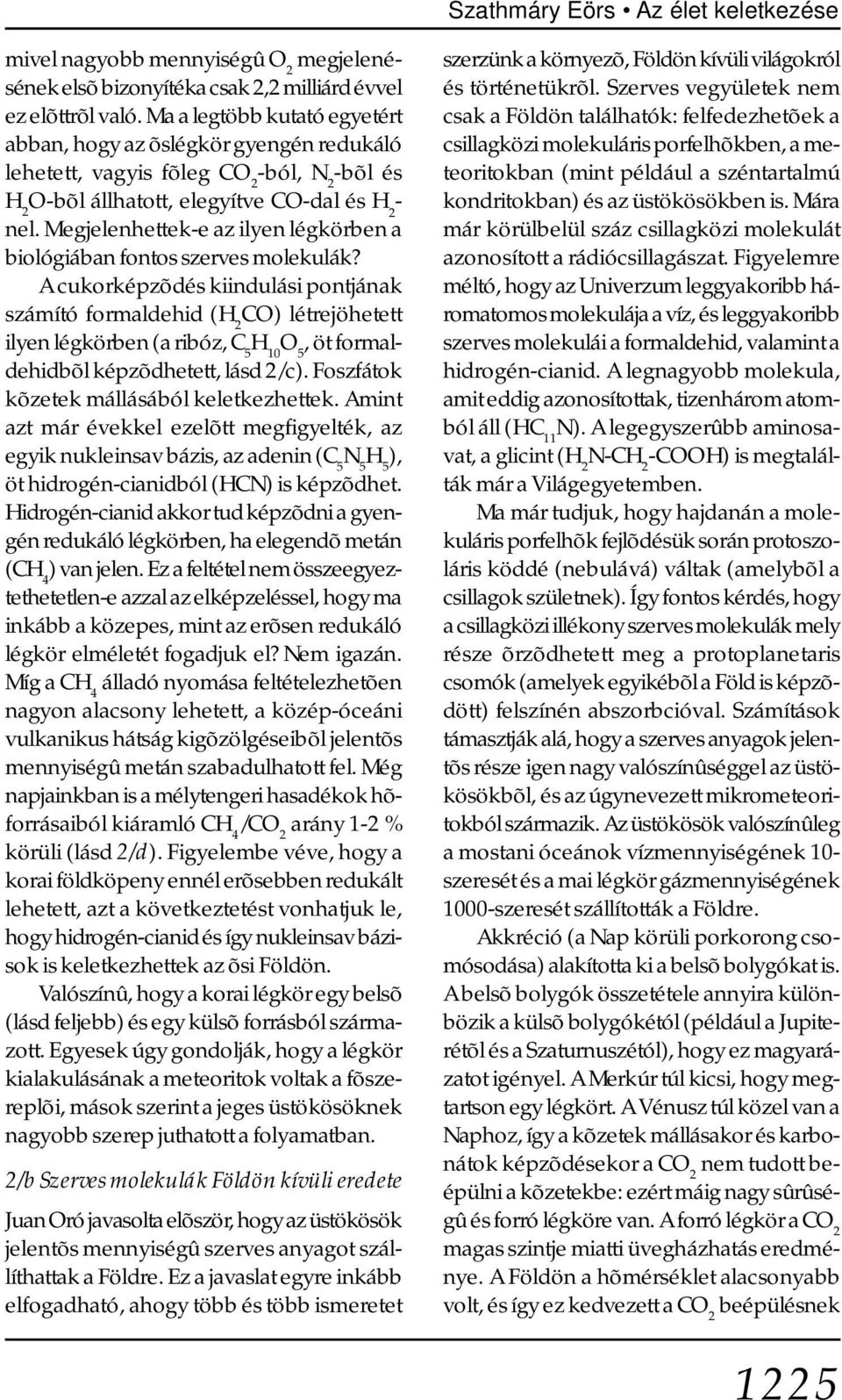 Megjelenhettek-e az ilyen légkörben a biológiában fontos szerves molekulák?